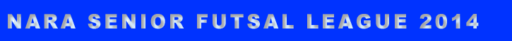 NARA SENIOR FUTSAL LEAGUE 2014 